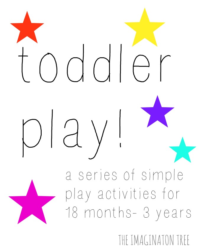 A series of toddler play activities from The Imagination Tree