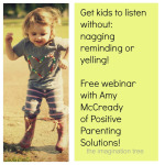 Get Kids to Listen Without Nagging, Reminding or Yelling