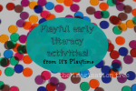Pre-reading and pre-writing Ideas from It’s Playtime