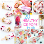 20 Healthy Ice Pop Recipes for Kids!